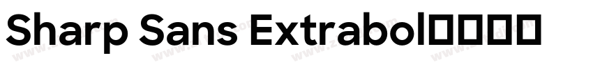 Sharp Sans Extrabol字体转换